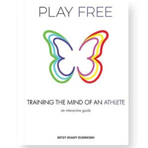 Play Free: Training the Mind of an Athlete, an Interactive Guide